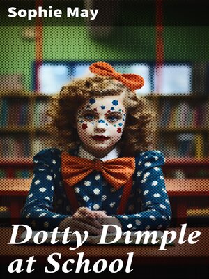 cover image of Dotty Dimple at School